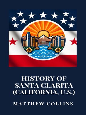 cover image of History of Santa Clarita (California, U.S.)